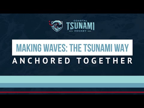 MAKING WAVES: THE TSUNAMI WAY - ANCHORED TOGETHER