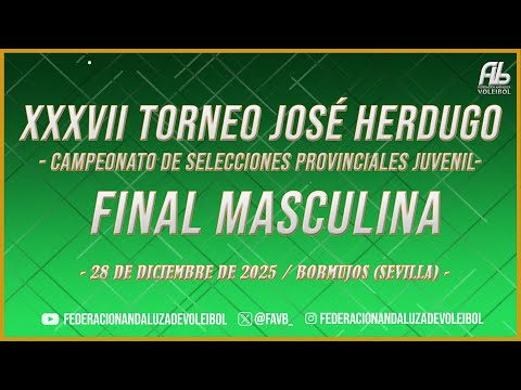 XXXVII TORNEO JOSÉ HERDUGO 2025 - FINAL MASCULINA  SEVILLA vs GRANADA
