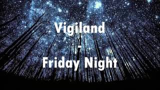 Vigiland - Friday Night (Lyrics Video)