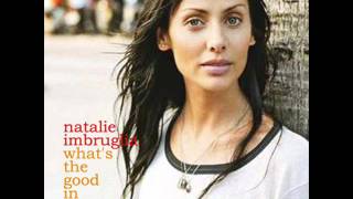 Natalie Imbruglia - What&#39;s The Good In Goodbye