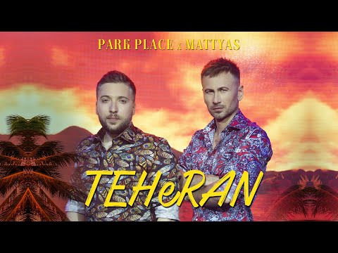 Park Place ❌ Mattyas - TEHeRAN | Official Video