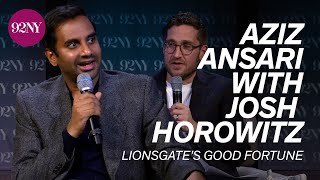 Lionsgate’s Good Fortune: Aziz Ansari in Conversation with Happy Sad Confused’s Josh Horowitz