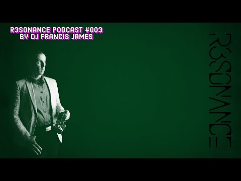 R3sonance Podcast #003 [House] - by DJ Francis James