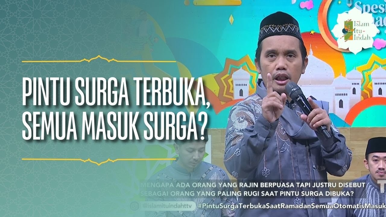 Pintu Surga Terbuka Saat Ramadan, Semua Otomatis Masuk Surga? - ISLAM ITU INDAH (12/03/26) P3