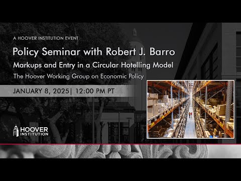 Thumbnail for Markups and Entry in a Circular Hotelling Model | Hoover Institution by Eric Hanushek, Robert Barro, David Laidler, Michael Boskin