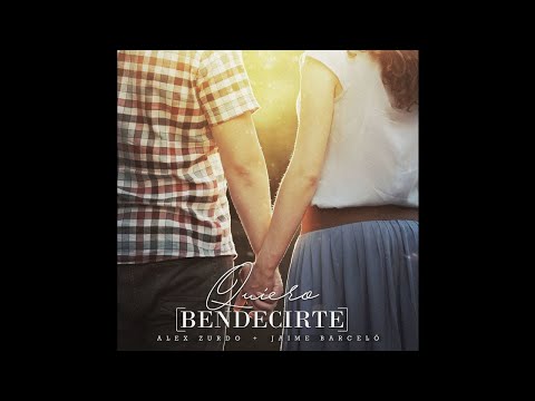 Alex Zurdo Ft. Jaime Barceló - Quiero Bendecirte