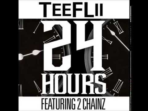 TeeFLii   24 Hours feat 2 Chainz [Prod by Dj Mustard]