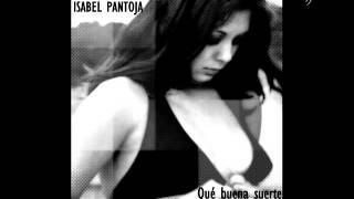 Isabel Pantoja - Que buena suerte (Gus-REMIX 2014) Escrita por Juan Gabriel