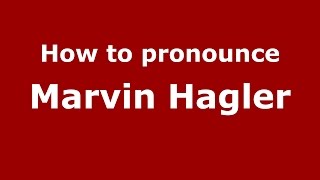 How to pronounce Marvin Hagler