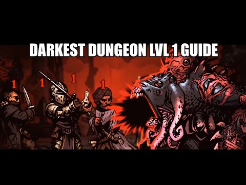 Darkest Dungeon Level 1 Guide/How To: Darkest Dungeon