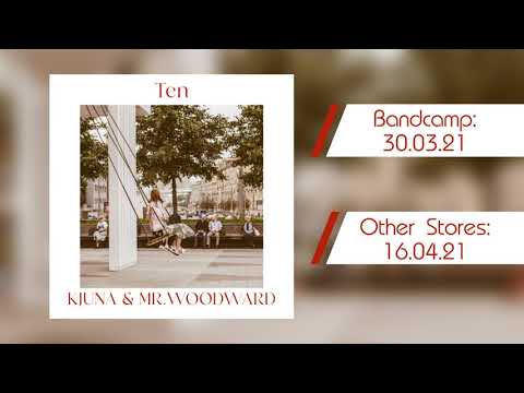 Kjuna & Mr. Woodward - Ten