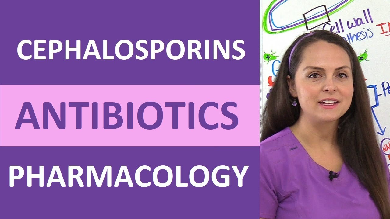 Cephalosporins Antibiotics Nursing: Mechanism of Action, Pharmacology, Mnemonic, Generations NCLEX