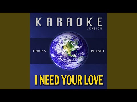 I Need Your Love (Karaoke Version)