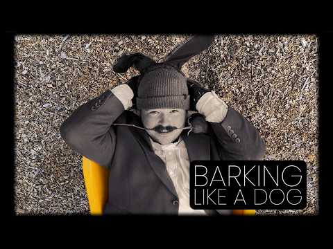 BARKING LIKE A DOG