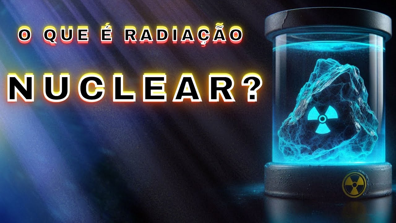 O que é Radiação Nuclear?