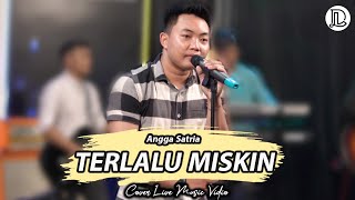 Download lagu TERLALU MISKIN - ANGGA SATRIA mp3