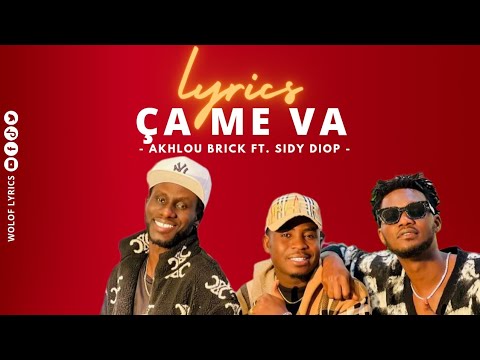 LYRICS ça me va AKHLOU BRICK FT. SIDY DIOP