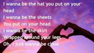 Wanna Be Close Lyrics
