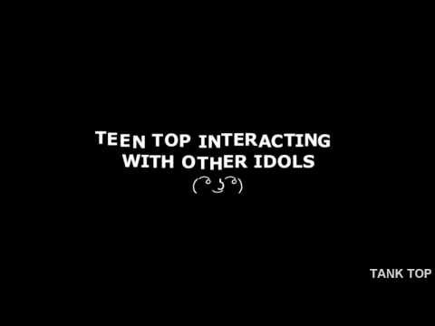 TEEN TOP INTERACTING WITH OTHER IDOLS  [PART #1]