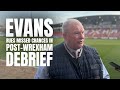 🗣️  "A good performance went unrewarded" - Evans