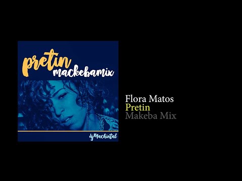 DJ Machintal I Flora Matos - Pretin (Makeba Mix)