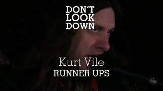 Kurt Vile - Runner Ups - Don&#39;t Look Down