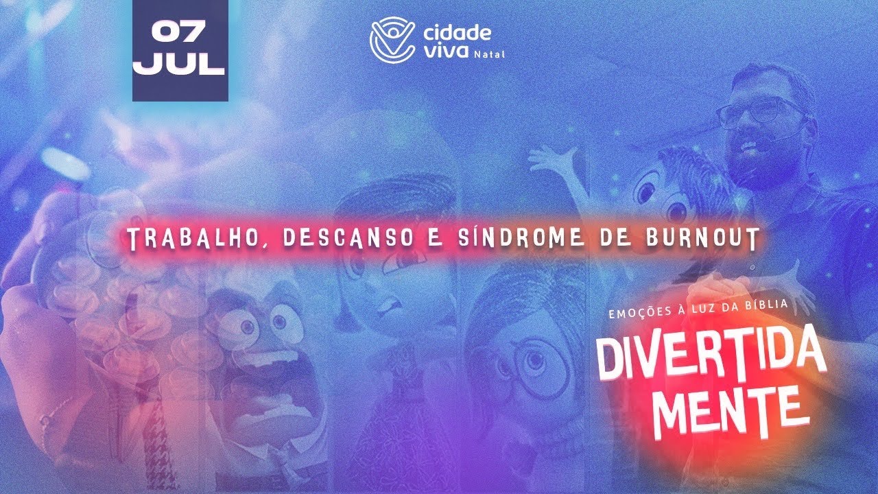 Trabalho, Descanso e Síndrome de Burnout - 07/07 - 10h | Pr. Thiago Dutra