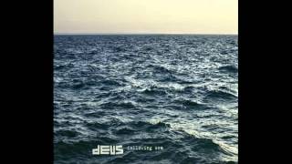 dEUS - one thing about waves.wmv