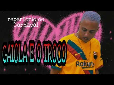 TH CDM - GAIOLA E O TROCO REPERTÓRIO DE CARNAVAL 2020