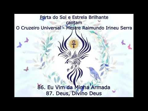 O Cruzeiro Universal 86  Eu Vim da Minha Armada; 87  Deus, Divino Deus - Mestre Irineu