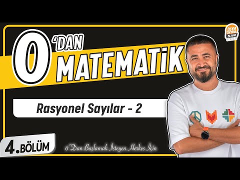 Rasyonel Sayılar 2 | 4.BÖLÜM Konu Anlatımı | 0' DAN MATEMATİK