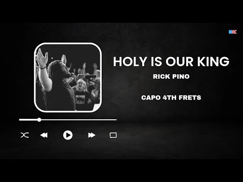 Holy Is Our King - Rick Pino