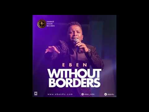 download lagu mp3 mp4 Eben Without Borders Mp3 Download, download lagu Eben Without Borders Mp3 Download gratis, unduh video klip Eben Without Borders Mp3 Download