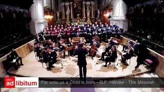 For unto us a child is born -  G.F. Händel -  The Messiah