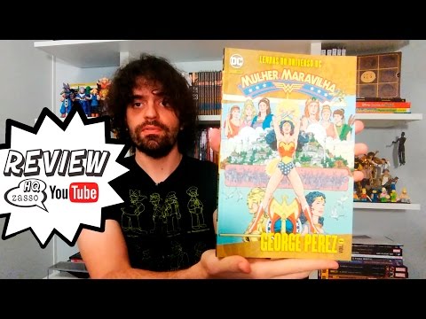 LENDAS DO UNIVERSO DC MULHER MARAVILHA - GEORGE PEREZ REVIEW E RESENHA