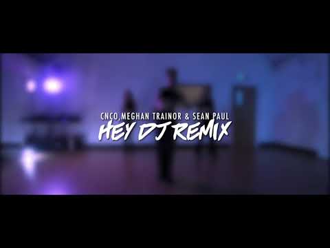 HEY DJ - CNCO MEGHAN TRAINOR SEAN PAUL