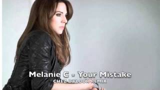 Melanie C - Your Mistake (Chez D&#39;Floor Remix)