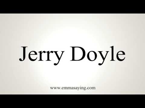 How to Pronounce Jerry Doyle