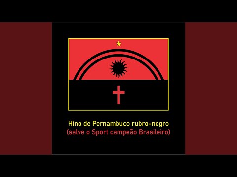 Hino de Pernambuco Rubro-Negro (Salve o Sport Campeão Brasileiro)