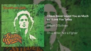 Gilbert O&#39;Sullivan - I Have Never Loved You as Much as I Love You Today -I&#39;m A Writer, Not A Fighter