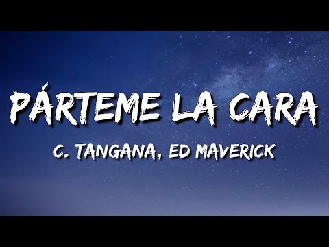 C. Tangana, Ed Maverick - Párteme La Cara  (Letra\Lyrics)