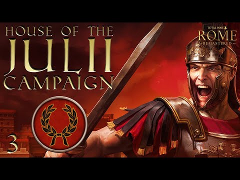 Total War: Rome Remastered | Full House Of Julii Campaign | Part Three