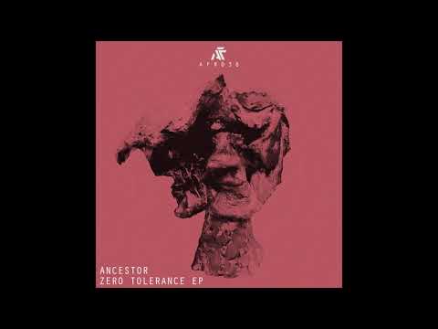 Ancestor - Zero Tolerance [AFR036]