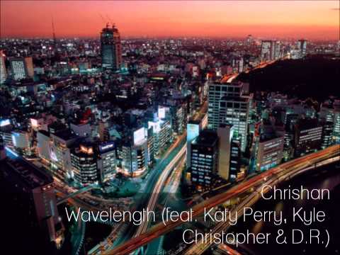 Chrishan - Wavelength (feat. Katy Perry, Kyle Christopher & D.R.)