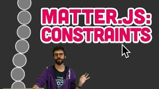 5.20: Matter.js: Constraints - The Nature of Code