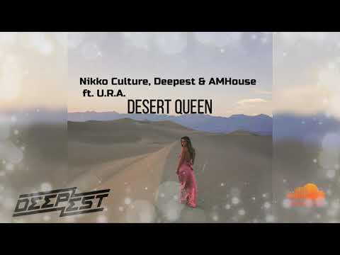 Nikko Culture, Deepest & AMHouse - Desert Queen (ft. U.R.A.)