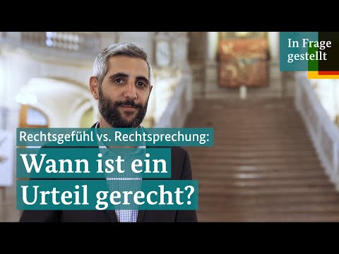 Rechtsgefühl vs. Rechtssprechung: Wann ist ein Urteil gerecht? #InFrageGestellt