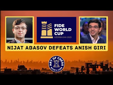Anish Giri knocked out by GM Nijat Abasov ~ Fide World Cup
