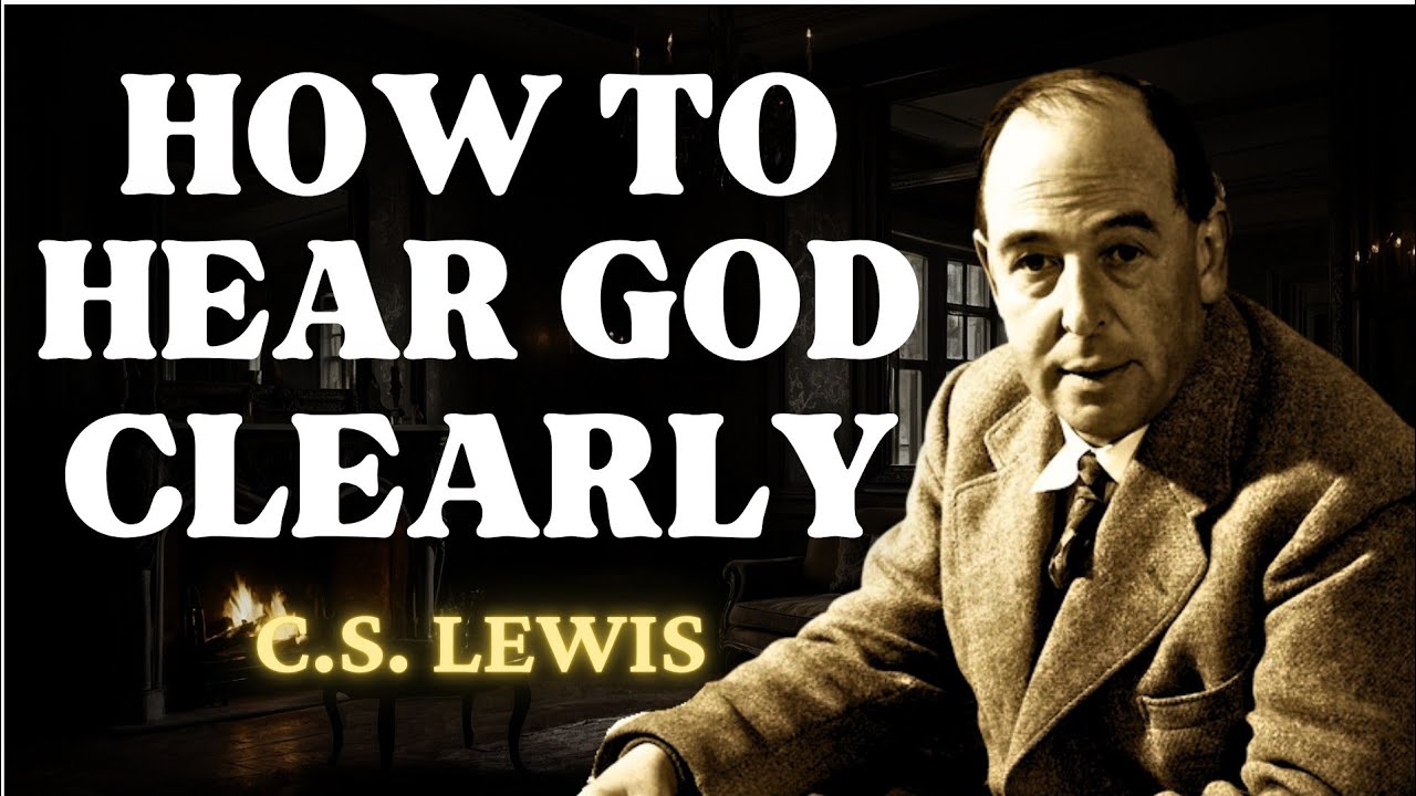 5 Habits to Hear God Clearly Everyday| C.S Lewis 2025