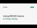 How to use ERC20 tokens in Trezor Suite.